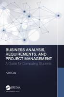 Business Analysis, Requirements, and Project Management: A Guide for Computing Students