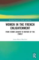 Women in the French Enlightenment: From Femme Savante to Mother of the Family