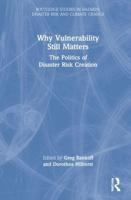 Why Vulnerability Still Matters: The Politics of Disaster Risk Creation