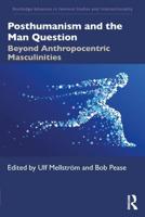Posthumanism and the Man Question