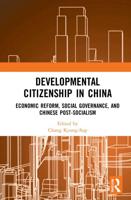 Developmental Citizenship in China: Economic Reform, Social Governance, and Chinese Post-Socialism