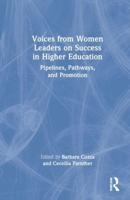 Voices from Women Leaders on Success in Higher Education: Pipelines, Pathways, and Promotion