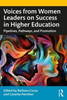 Voices from Women Leaders on Success in Higher Education: Pipelines, Pathways, and Promotion