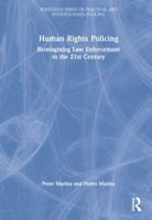 Human Rights Policing: Reimagining Law Enforcement in the 21st Century