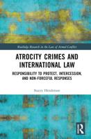 Atrocity Crimes and International Law: Responsibility to Protect, Intercession, and Non-Forceful Responses