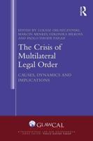 The Crisis of Multilateral Legal Order: Causes, Dynamics and Implications