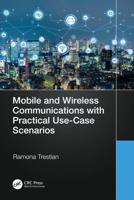 Mobile and Wireless Communications With Practical Use Case Scenarios
