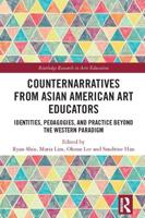 Counternarratives from Asian American Art Educators