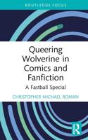 Queering Wolverine in Comics and Fan Fiction