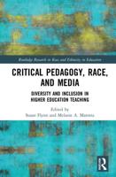 Critical Pedagogy, Race, and Media: Diversity and Inclusion in Higher Education Teaching