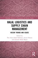 Halal Logistics and Supply Chain Management: Recent Trends and Issues