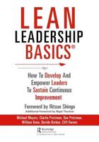 Lean Leadership BASICS: How to Develop and Empower Leaders to Sustain Continuous Improvement