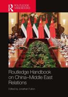 The Routledge Handbook on China-Middle East Relations