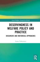 Deservingness in Welfare Policy and Practice: Discursive and Rhetorical Approaches