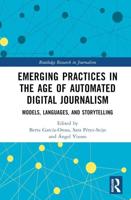 Emerging Practices in the Age of Automated Digital Journalism: Models, Languages, and Storytelling