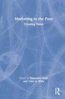 Marketing to the Poor: Creating Value