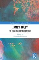 James Tully: To Think and Act Differently