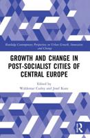Growth and Change in Post-Socialist Cities of Central Europe