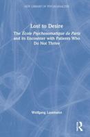 Lost to Desire: The École Psychosomatique de Paris and its Encounter With Patients Who Do Not Thrive