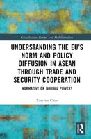 Understanding the EU's Norm and Policy Diffusion in ASEAN Through Trade and Security Cooperation