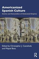 Americanized Spanish Culture: Stories and Storytellers of Dislocated Empires