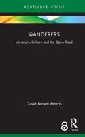 Wanderers: Literature, Culture and the Open Road