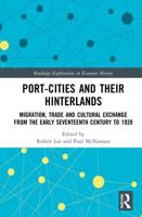 Port-Cities and their Hinterlands: Migration, Trade and Cultural Exchange from the Early Seventeenth Century to 1939