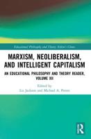 Marxism, Neoliberalism, and Intelligent Capitalism Volume XII