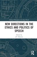 New Directions in the Ethics and Politics of Speech