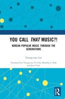 You Call That Music?!: Korean Popular Music Through the Generations