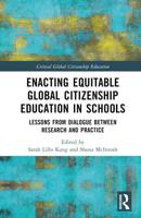 Enacting Equitable Global Citizenship Education in Schools: Lessons from Dialogue between Research and Practice