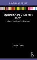 Antonyms in Mind and Brain
