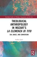 Theological Anthropology in Mozart's La clemenza di Tito: Sin, Grace, and Conversion