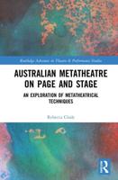 Australian Metatheatre on Page and Stage: An Exploration of Metatheatrical Techniques