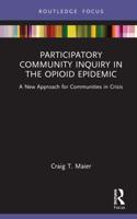 Participatory Community Inquiry in the Opioid Epidemic: A New Approach for Communities in Crisis