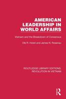 American Leadership in World Affairs: Vietnam and the Breakdown of Consensus