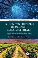 Green Synthesized Iron-based Nanomaterials: Applications and Potential Risks