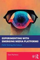 Experimenting With Emerging Media Platforms