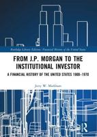 From J.P. Morgan to the Institutional Investor: A Financial History of the United States 1900-1970