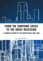 From the Subprime Crisis to the Great Recession: A Financial History of the United States 2006-2009
