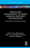 Design and Development of Smart Surgical Assistant Technologies: A Case Study for Translational Sciences