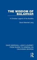 The Wisdom of Balahvar: A Christian Legend of the Buddha