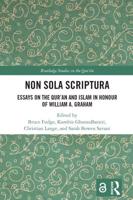 Non Sola Scriptura: Essays on the Qur'an and Islam in Honour of William A. Graham