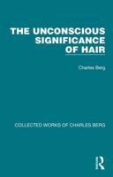 The Unconscious Significance of Hair