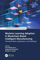 Machine Learning Adoption in Blockchain-Based Intelligent Manufacturing