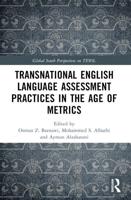 Transnational English Language Assessment Practices in the Age of Metrics