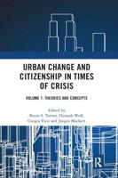 Urban Change and Citizenship in Times of Crisis. Volume 1 Concepts and Theory