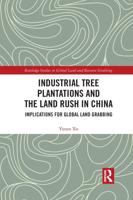 Industrial Tree Plantations and the Land Rush in China: Implications for Global Land Grabbing