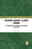 Insuring Against Climate Change: The Emergence of Regional Catastrophe Risk Pools