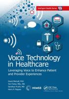 Voice Technology in Healthcare: Leveraging Voice to Enhance Patient and Provider Experiences